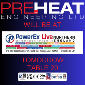 POWEREX LIVE NORTHERN ENGLAND TOMORROW 2ND JULY 2026 (2) Preheat's logo with PoerEx Live's logo and exhibitors. Text saying Preheat will be exhibiting at stand 20.